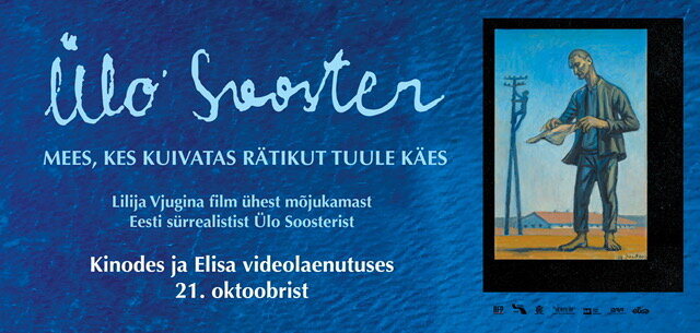 Esilinastus: Ülo Sooster. Mees, kes kuivatas rätikut tuule käes